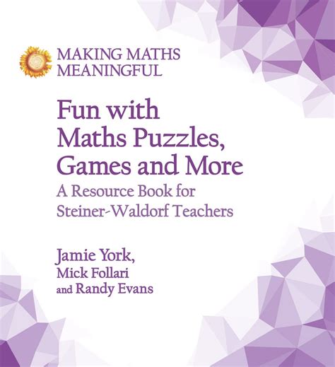 Fun with Maths Puzzles, Games and More: A Resource Book for Steiner ...