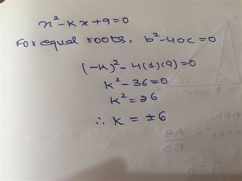 For what value of k, the quadratic equation x2-kx+9=0 has equal roots ...