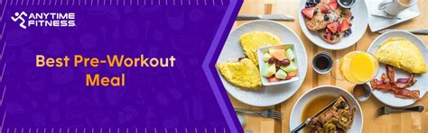 Best Pre & Post Workout Meal Guide by Anytime Fitness
