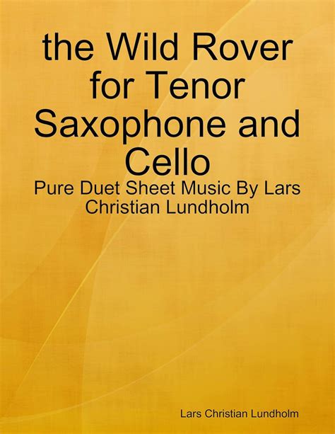 the Wild Rover for Tenor Saxophone and Cello - Pure Duet Sheet Music By ...