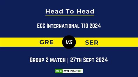 GRE vs SER Player Battle, Head to Head Team Stats, Team Recor