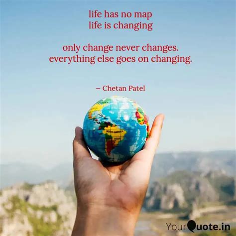 life has no map life is c... | Quotes & Writings by Chetan Patel ...