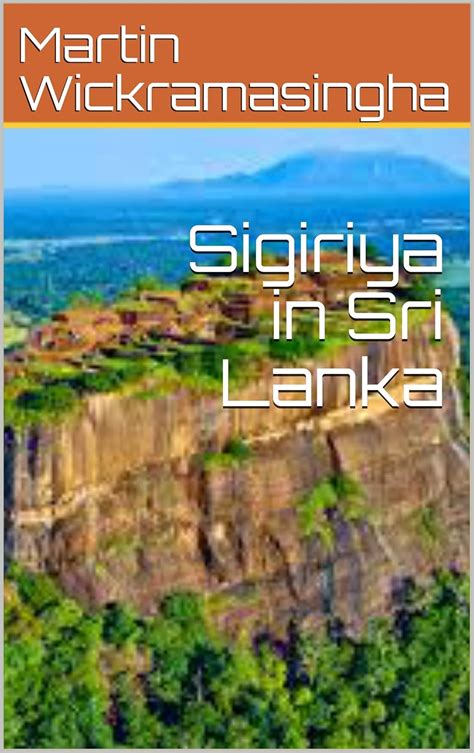 Sigiriya in Sri Lanka eBook : Wickramasingha, Martin: Amazon.in: Kindle ...
