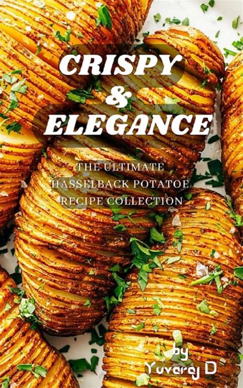 Crispy & Elegance : The Ultimate Hasselback Potatoes Recipe Collections ...