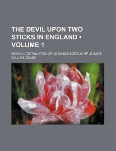 The Devil Upon Two Sticks in England (Volume 1); Being a Continuation ...