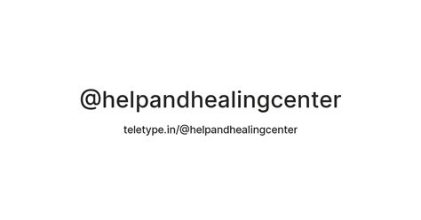 @helpandhealingcenter — Teletype