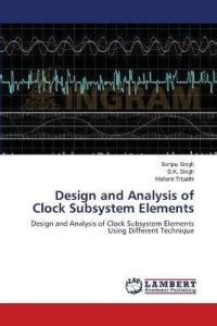 Design and Analysis of Clock Subsystem Elements: Buy Design and ...