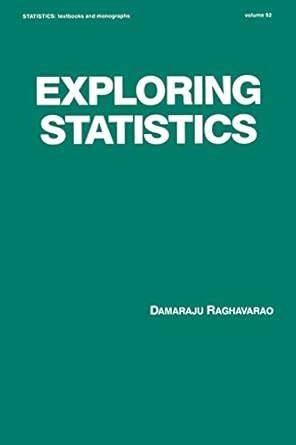 Exploring Statistics (Statistics: A Series of Textbooks and Monographs ...