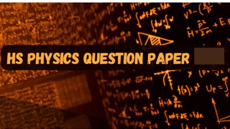 HS Physics Question Paper 2025 with Answers
