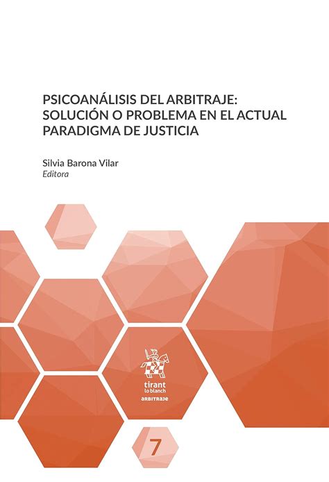 Psicoanálisis del Arbitraje: Solución o Problema en el Actual Paradigma ...