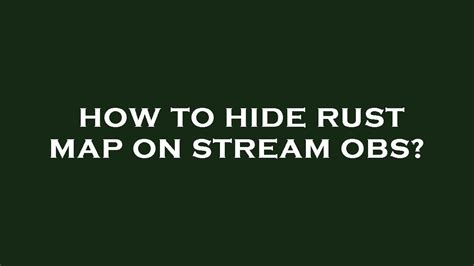 How to Hide Rust Map While Streaming 的图像结果