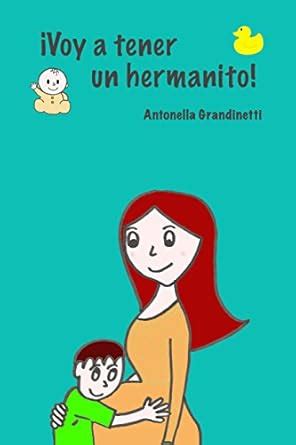 ¡Voy a tener un hermanito! (Embarazo mes a mes ¡para niños!) (Spanish ...