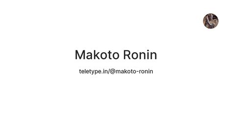 Makoto Ronin — Teletype