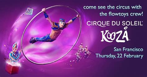 see Cirque du Soleils Kooza w/ the flowtoys crew, San Francisco Oracle ...