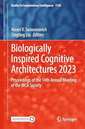 Biologically Inspired Cognitive Architectures 2023: Proceedings of the ...