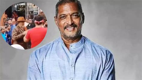 I Have Been Insulted, No One Called Me: Fan Reacts After Nana Patekar ...