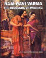 RAJA RAVI VARMA : THE COLOSSUS OF PAINTING BY DR. PRABHAKARAN HEBBAR I ...