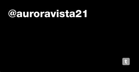 @auroravista21 — Teletype