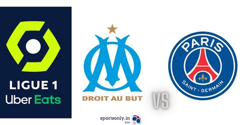 Ligue1: PSG Vs Marseille, Preview