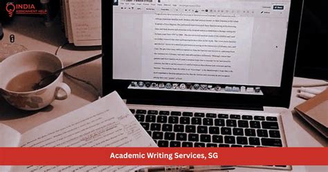 Top Academic Writing Services Singapore | India Assignment Help