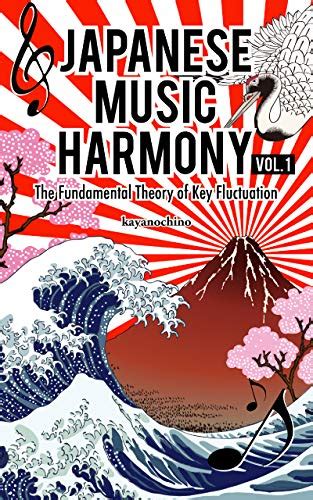 Japanese Music Harmony: The Fundamental Theory of Key Fluctuation eBook ...