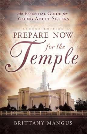 Prepare Now for the Temple: An Essential Guide for Young Adult Sisters ...