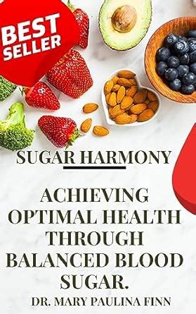 SUGAR HARMONY: Achieving Optimal Health Through Balanced Blood Sugar ...