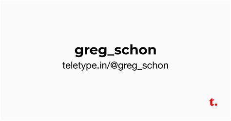 @greg_schon — Teletype