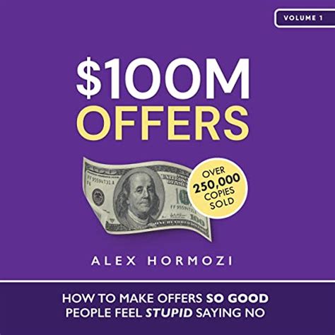 $100M Offers: How to Make Offers So Good People Feel Stupid Saying No ...