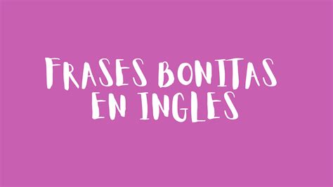 Frases bonitas en ingles