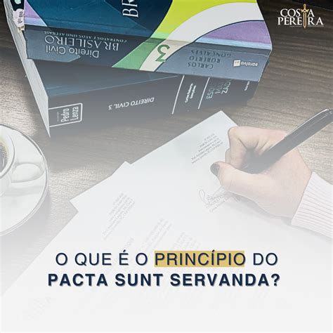 A Importância dos Contratos e o Princípio do Pacta Sunt Servanda ...