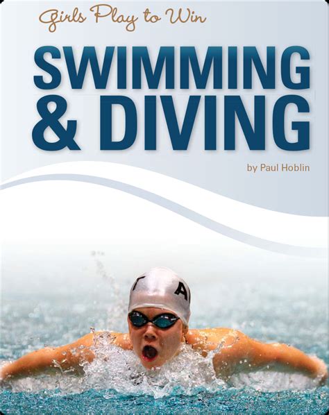 Girls Play to Win Swimming & Diving Book by Paul Hoblin | Epic