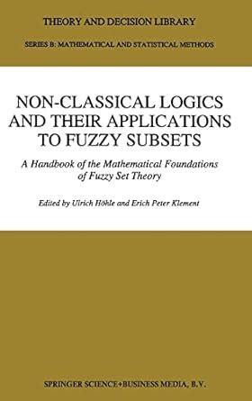 Buy Non-Classical Logics and Their Applications to Fuzzy Subsets ...