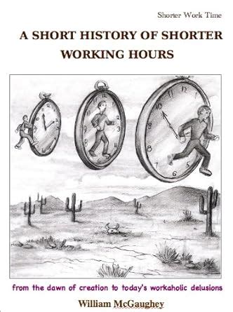 A SHORT HISTORY OF SHORTER WORKING HOURS - from the dawn of creation to ...