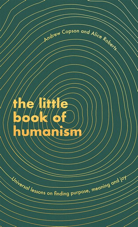 Buy The Little Book of Humanism: Universal lessons on finding purpose ...