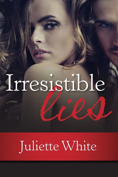Irresistible Lies eBook : White, Juliette: Amazon.in: Kindle Store