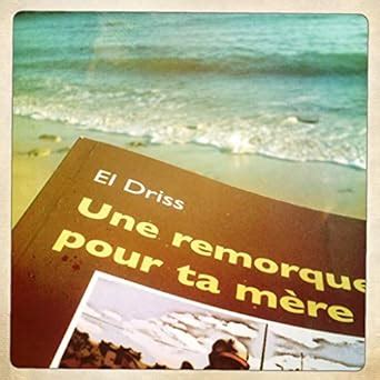 Une remorque pour ta mère: Asphalt (French Edition) eBook : El haddaoui ...