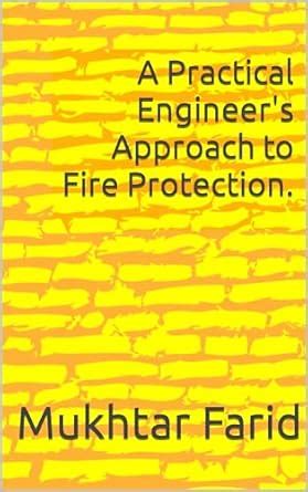 A Practical Engineer's Approach to Fire Protection. eBook : Farid ...
