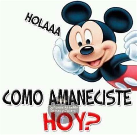 Hola. Como amaneciste? Saludos. Buenos días. Mickey Mouse | Saludos de ...