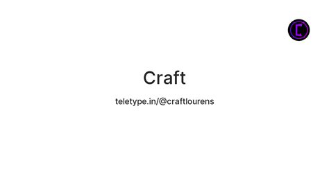 Craft — Teletype