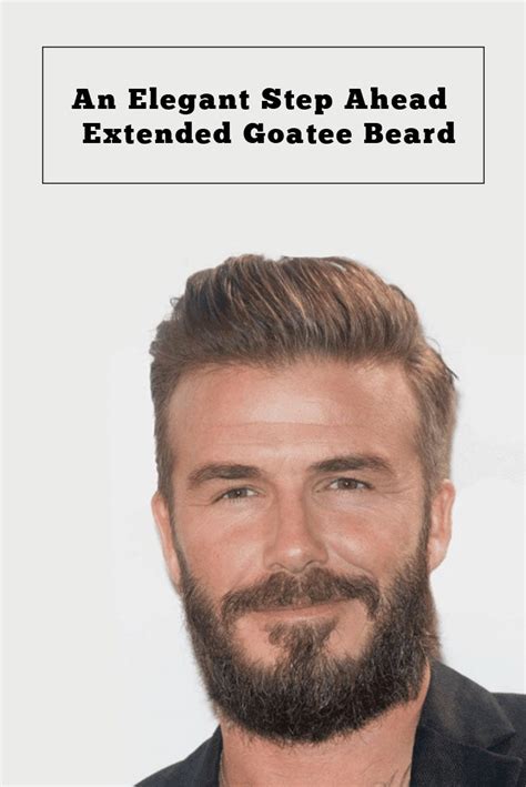 An Elegant Step Ahead – Extended Goatee Beard Style 2018