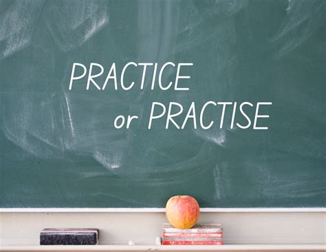Is It Practice or Practise - BusinessWritingBlog