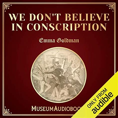 We Don't Believe in Conscription (Audio Download): Emma Goldman, Jean ...