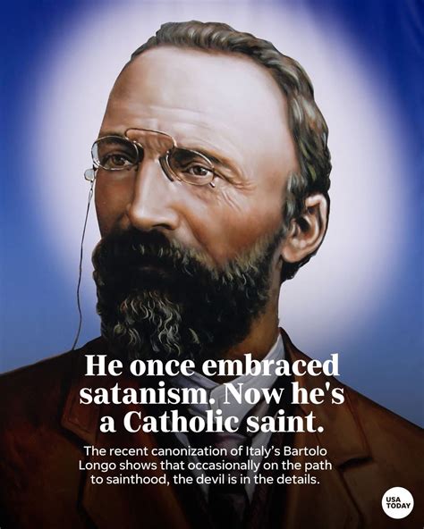 Bartolo Longo was not a satanist. Satanism (as a formal religious ...