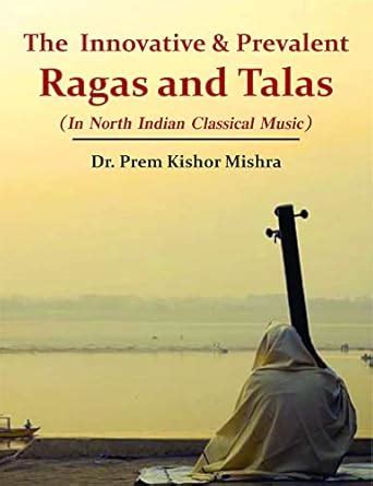 Buy The Innovative & Prevalent Ragas and Talas (In North Indian ...