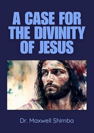 A Case for the Divinity of Jesus eBook : Shimba: Amazon.in: Kindle Store