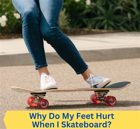 Why Do My Feet Hurt When I Skateboard? 8 Reasons + Solutions