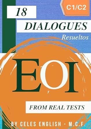 18 MODELOS RESUELTOS DIALOGOS EOI C1/C2: INTERACTIONS FROM REAL TESTS ...