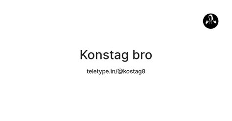 Konstag bro — Teletype