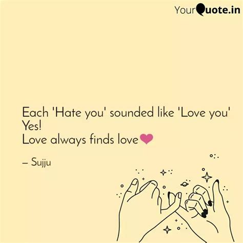 Each 'Hate you' sounded l... | Quotes & Writings by Suji | YourQuote